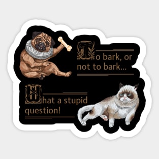 Dog, Bulldog, Cat, Shakespeare, Philosophy, Pug Sticker